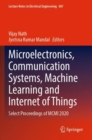 Microelectronics, Communication Systems, Machine Learning and Internet of Things : Select Proceedings of MCMI 2020 - Book