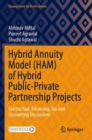 Hybrid Annuity Model (HAM) of Hybrid Public-Private Partnership Projects : Contractual, Financing, Tax and Accounting Discussions - Book