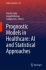 Prognostic Models in Healthcare: AI and Statistical Approaches - eBook