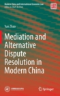 Mediation and Alternative Dispute Resolution in Modern China - Book