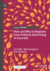 How and Why to Regulate False Political Advertising in Australia - eBook