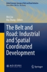 The Belt and Road: Industrial and Spatial Coordinated Development - Book