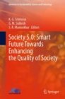 Society 5.0: Smart Future Towards Enhancing the Quality of Society - Book