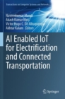 AI Enabled IoT for Electrification and Connected Transportation - Book