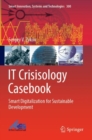 IT Crisisology Casebook : Smart Digitalization for Sustainable Development - Book