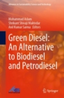 Green Diesel: An Alternative to Biodiesel and Petrodiesel - eBook