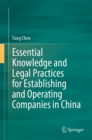 Essential Knowledge and Legal Practices for Establishing and Operating Companies in China - eBook