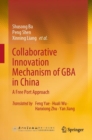 Collaborative Innovation Mechanism of GBA in China : A Free Port Approach - Book