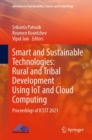 Smart and Sustainable Technologies: Rural and Tribal Development Using IoT and Cloud Computing : Proceedings of ICSST 2021 - Book