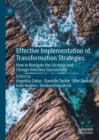 Effective Implementation of Transformation Strategies : How to Navigate the Strategy and Change Interface Successfully - Book