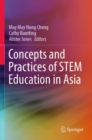 Concepts and Practices of STEM Education in Asia - Book