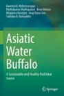 Asiatic Water Buffalo : A Sustainable and Healthy Red Meat Source - Book