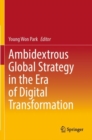 Ambidextrous Global Strategy in the Era of Digital Transformation - Book