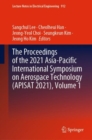 The Proceedings of the 2021 Asia-Pacific International Symposium on Aerospace Technology (APISAT 2021), Volume 1 - Book