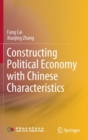 Constructing Political Economy with Chinese Characteristics - Book