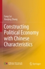Constructing Political Economy with Chinese Characteristics - Book