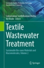 Textile Wastewater Treatment : Sustainable Bio-nano Materials and Macromolecules, Volume 2 - Book