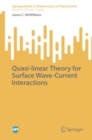 Quasi-linear Theory for Surface Wave-Current Interactions - Book