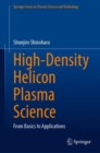 High-Density Helicon Plasma Science : From Basics to Applications - Book