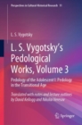 L. S. Vygotsky's Pedological Works, Volume 3 : Pedology of the Adolescent I: Pedology in the Transitional Age - Book