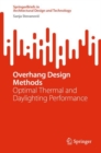 Overhang Design Methods : Optimal Thermal and Daylighting Performance - Book