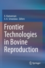 Frontier Technologies in Bovine Reproduction - Book