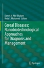Cereal Diseases: Nanobiotechnological Approaches for Diagnosis and Management - Book