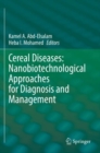 Cereal Diseases: Nanobiotechnological Approaches for Diagnosis and Management - Book