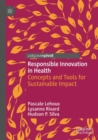 Responsible Innovation in Health : Concepts and Tools for Sustainable Impact - Book