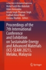 Proceedings of the 7th International Conference and Exhibition on Sustainable Energy and Advanced Materials (ICE-SEAM 2021), Melaka, Malaysia - Book