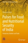 Pulses for Food and Nutritional Security of India : Production, Markets and Trade - Book