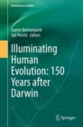 Illuminating Human Evolution: 150 Years after Darwin - Book