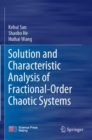Solution and Characteristic Analysis of Fractional-Order Chaotic Systems - Book