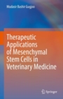Therapeutic Applications of Mesenchymal Stem Cells in Veterinary Medicine - Book