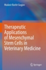 Therapeutic Applications of Mesenchymal Stem Cells in Veterinary Medicine - Book