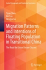 Migration Patterns and Intentions of Floating Population in Transitional China : The Road for Urban Dream Chasers - Book