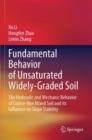 Fundamental Behavior of Unsaturated Widely-Graded Soil : The Hydraulic and Mechanic Behavior of Coarse-fine Mixed Soil and its Influence on Slope Stability - Book