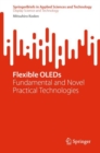 Flexible OLEDs : Fundamental and Novel Practical Technologies - Book