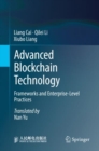 Advanced Blockchain Technology : Frameworks and Enterprise-Level Practices - Book