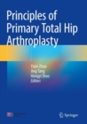 Principles of Primary Total Hip Arthroplasty - Book