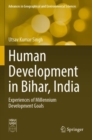 Human Development in Bihar, India : Experiences of Millennium Development Goals - Book