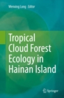 Tropical Cloud Forest Ecology in Hainan Island - Book