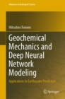 Geochemical Mechanics and Deep Neural Network Modeling : Applications to Earthquake Prediction - Book