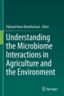 Understanding the Microbiome Interactions in Agriculture and the Environment - Book