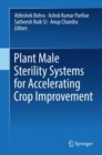 Plant Male Sterility Systems for Accelerating Crop Improvement - Book