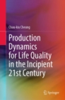 Production Dynamics for Life Quality in the Incipient 21st Century - eBook
