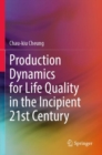 Production Dynamics for Life Quality in the Incipient 21st Century - Book