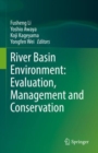 River Basin Environment: Evaluation, Management and Conservation - Book