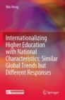 Internationalizing Higher Education with National Characteristics: Similar Global Trends but Different Responses - Book