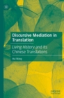 Discursive Mediation in Translation : Living History and its Chinese Translations - Book